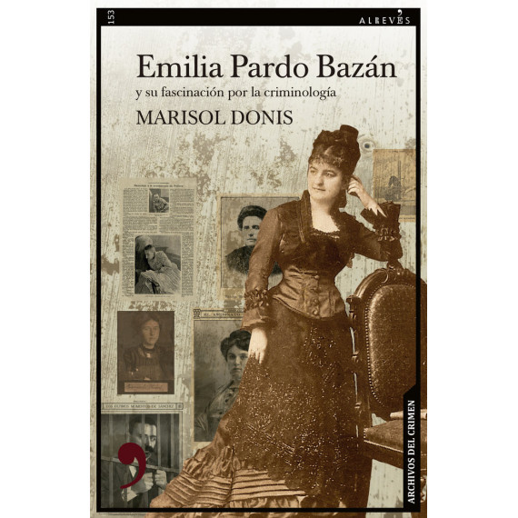 EMILIA PARDO BAZAN Y SU FASCINACION POR LA CRIMINOLOGIA