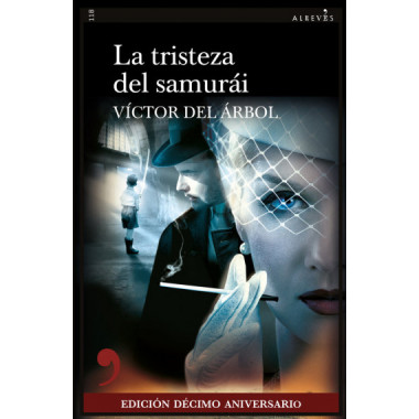 LA TRISTEZA DEL SAMURAI (EDICION DECIMO ANIVERSARIO)