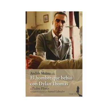El hombre que bebi� con Dylan Thomas