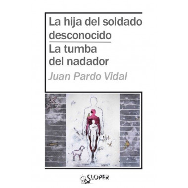 LA HIJA DEL SOLDADO DESCONOCIDO / LA TUMBA DEL NADADOR