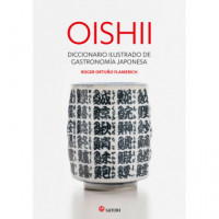 OISHII - DICCIONARIO ILUSTRADO DE GASTRONOMI�A JAPONESA