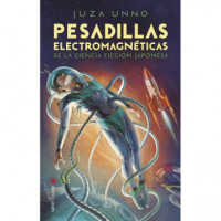 PESADILLAS ELECTROMAGNETICAS DE LA CIENCIA FICCION JAPONESA