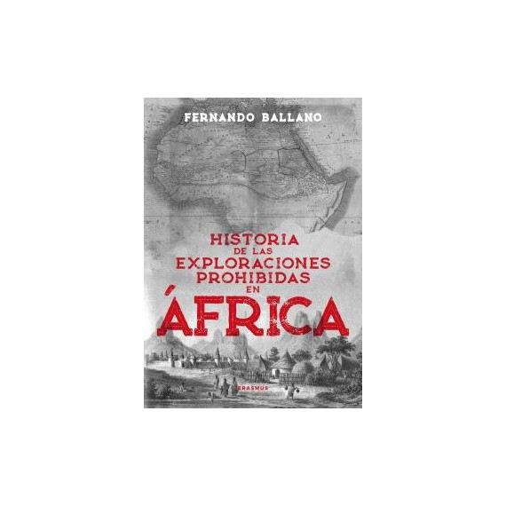 HISTORIA DE LAS EXPLORACIONES PROHIBIDAS EN AFRICA