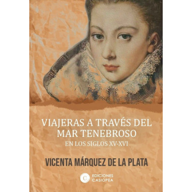 VIAJERAS A TRAVES DEL MAR TENEBROSO EN LOS SIGLOS XV - XVI