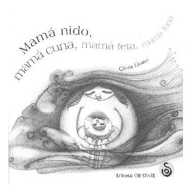MAM� NIDO, MAM� CUNA, MAM� TETA, MAM� LUNA