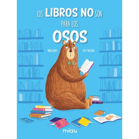 LOS LIBROS NO SON PARA LOS OSOS