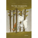 No hay escapatoria y otros cuentos maravillosos