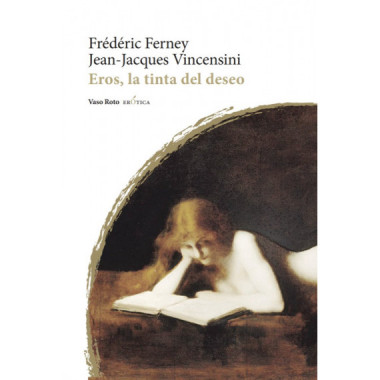 EROS, LA TINTA DEL DESEO