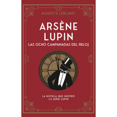ARSENE LUPIN. LAS OCHO CAMPANADAS DEL RELOJ