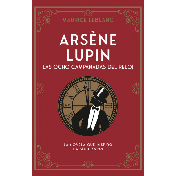 ARSENE LUPIN. LAS OCHO CAMPANADAS DEL RELOJ