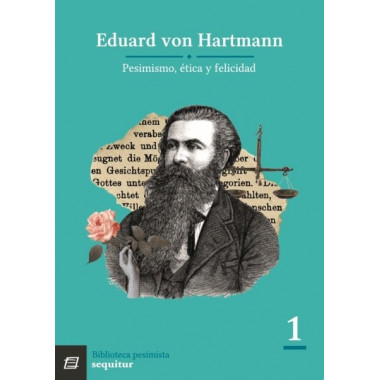 PESIMISMO, ETICA Y FELICIDAD