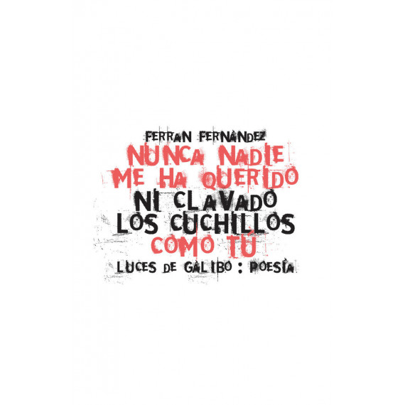 NUNCA NADIE ME HA QUERIDO NI CLAVADO LOS CUCHILLOS COMO TU