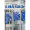 LA UNION EUROPEA. COMPETENCIAS.INSTITUCIONES