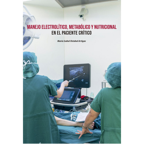 MANEJO DE ELECTROL�TICO, METAB�LICO Y NUTRICIONAL EN EL PACIENTE CRITICO