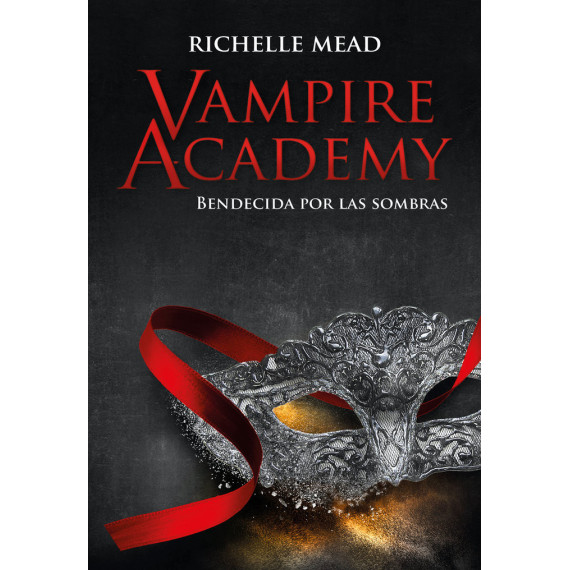 VAMPIRE ACADEMY: BENDECIDA POR LA SOMBRA
