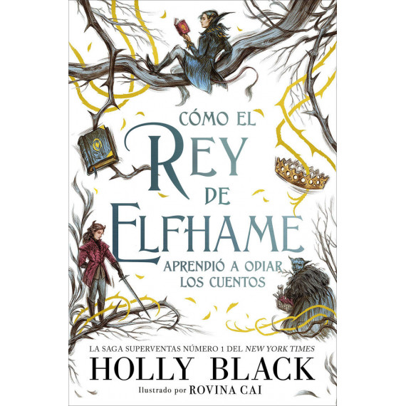 C�mo el rey de Elfhame aprendi� a odiar los cuentos
