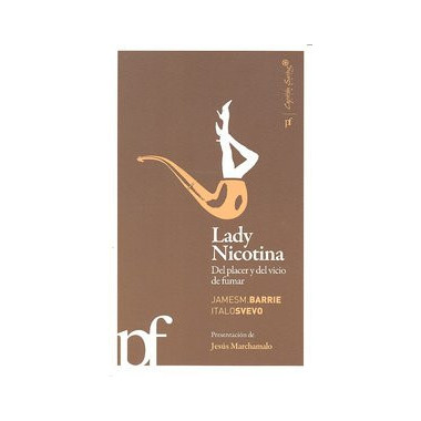 Lady nicotina. Del placer y del vicio de fumar