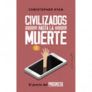 Civilizados hasta la muerte