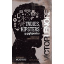 Indies, hipsters y gafapastas