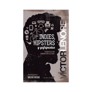Indies, hipsters y gafapastas