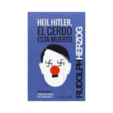Heil Hitler, el cerdo est� muerto