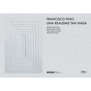 Francisco Pino. Una realidad tan nada