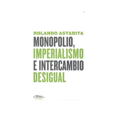 Monopolio, imperialismo e intercambio desigual