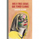 DOS O TRES COSAS QUE SE SEGURO