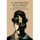 LA MANUFACTURA DE LA MUERTE