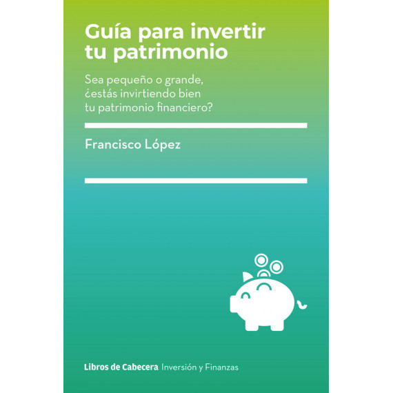 GUIA PARA INVERTIR TU PATRIMONIO