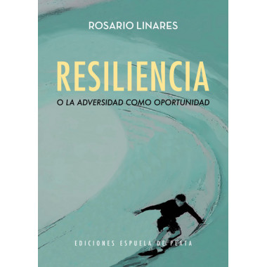 Resiliencia o la adversidad como oportunidad
