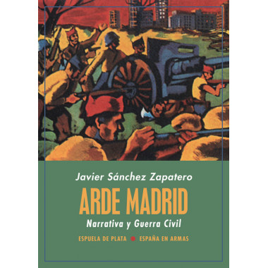 Arde Madrid. Narrativa y Guerra Civil