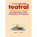 EL EXILIO TEATRAL REPUBLICANO DE 1939 EN ARGENTINA, CHILE...