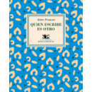 QUIEN ESCRIBE ES OTRO