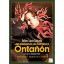 LAS PASIONES DE SANTIAGO ONTA�ON