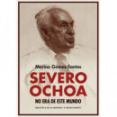 Severo Ochoa no era de este mundo