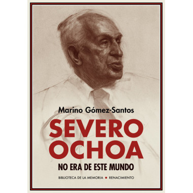 Severo Ochoa no era de este mundo