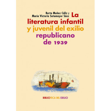 LA LITERATURA INFANTIL Y JUVENIL DEL EXILIO REPUBLICANO