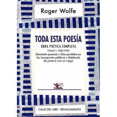 TODA ESTA POESIA. OBRA POETICA COMPLETA. TOMO I