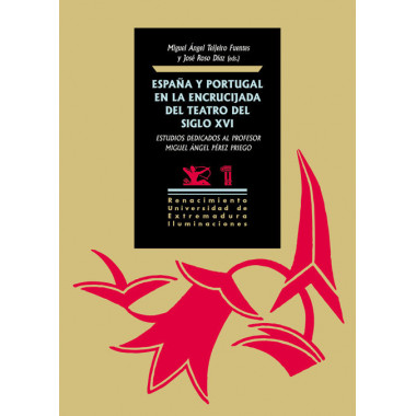Espa�a y Portugal en la encrucijada del teatro del siglo XVI