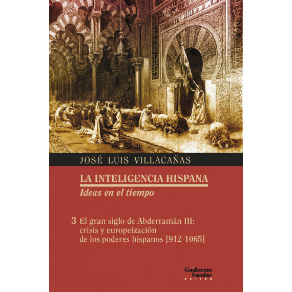 El gran siglo de Abderram�n III: crisis y europeizaci�n de los poderes hispanos [912-1065]