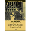 Luces y sombras en la narrativa de la victoria: Madrid, de Corte a Cheka de Agust�n de Fox�