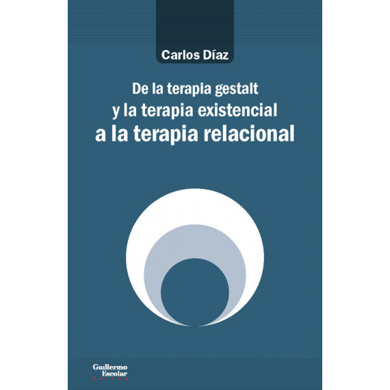 De la terapia gestalt y la terapia existencial a la terapia relacional