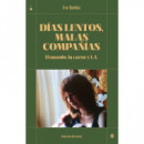 DIAS LENTOS MALAS COMPA�IAS