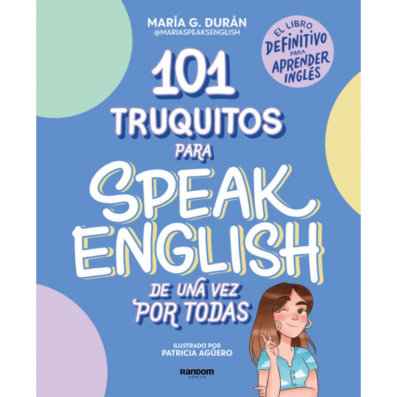 101 TRUQUITOS PARA SPEAK ENGLISH DE UNA VEZ POR TODAS