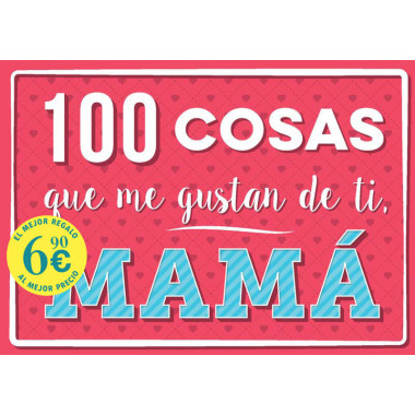 100 COSAS QUE ME GUSTAN DE TI MAMA NE