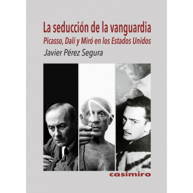 SEDUCCION DE LA VANGUARDIA PICASSO DALI Y MIRO