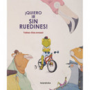 �QUIERO IR SIN RUEDINES!