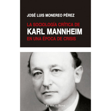 LA SOCIOLOGIA CRITICA DE KARL MANNHEIM EN UNA EPOCA DE CRISI