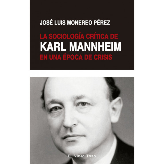 LA SOCIOLOGIA CRITICA DE KARL MANNHEIM EN UNA EPOCA DE CRISI